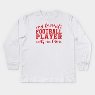 My Favorite Football Player Calls Me Mom Kids Long Sleeve T-Shirt